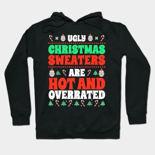 ugly Christmas s are hot and overrated 1 Hoodie